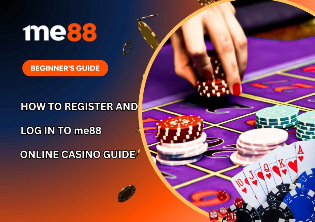 How to Register and Log In to me88 Online Casino A Step-by-Step Guide